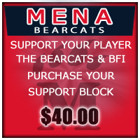 Mena Bearcats Support Your Player, The Bearcats & BFI. Purchase Your Support Block for $40.00.